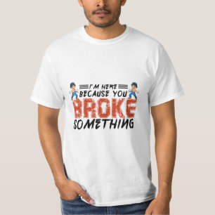 Ik ben hier omdat je iets kapot hebt gemaakt, mech t-shirt