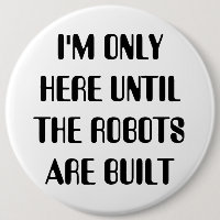 Ik ben hier pas tot de robots gebouwd zijn