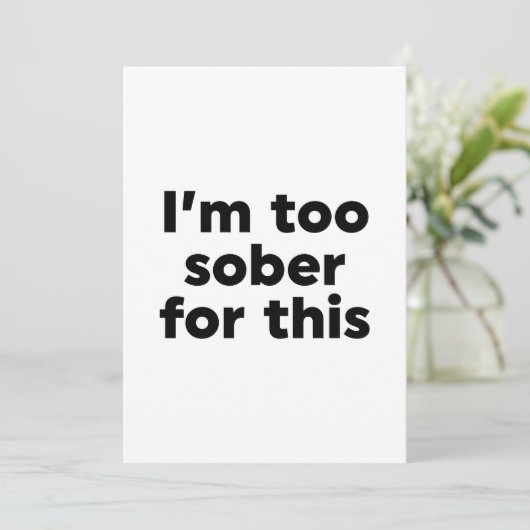 Ik ben hier te nuchter voor. kaart (Staand voorkant)