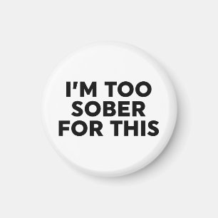 Ik ben hier te nuchter voor. magneet