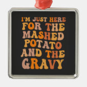 Ik ben hier voor de aardappelpuree metalen ornament (Voorkant)