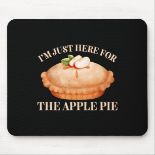 Ik ben hier voor de Apple Pie Funny Food Thanksgiv Muismat