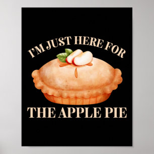 Ik ben hier voor de Apple Pie Funny Food Thanksgiv Poster