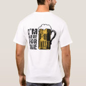 Ik ben hier voor de bier T-shirt (Achterkant)