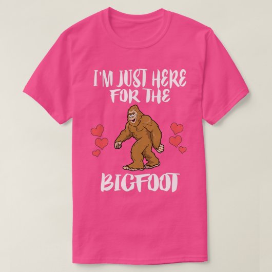 Ik ben hier voor de BigfootTShirt T-shirt (Design voorkant)