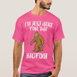 Ik ben hier voor de BigfootTShirt T-shirt