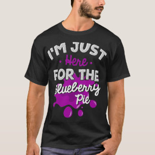 Ik ben hier voor de Blueberry Pie Funny Thanksgiv T-shirt