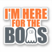 Ik ben hier voor de Boos Ghost | Halloween Sticker (Voorkant)