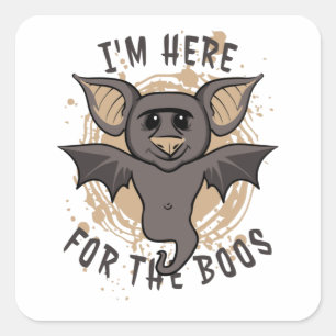 Ik ben hier voor de Boos. Vierkante Sticker