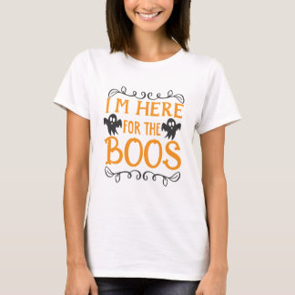 Ik ben hier voor de Boos Women T-Shirt