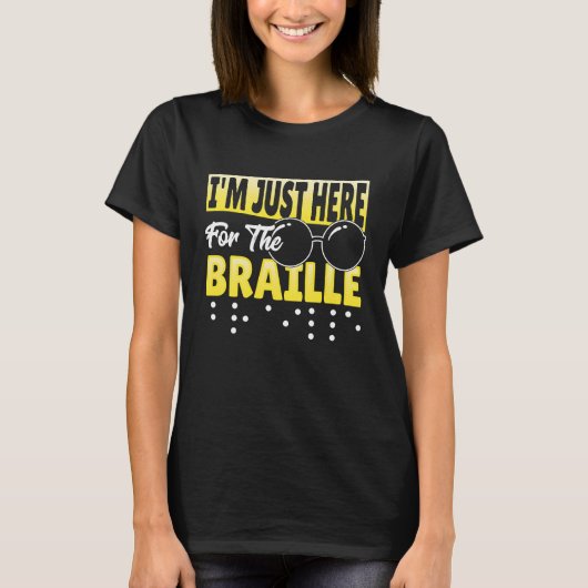 Ik ben hier voor de braille. t-shirt (Voorkant)