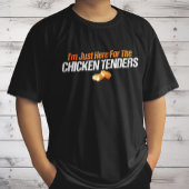 Ik ben hier voor de Chicken Tenders Foodie Lover T-shirt