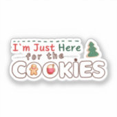 Ik ben hier voor de Cookies Sticker (Voorkant)