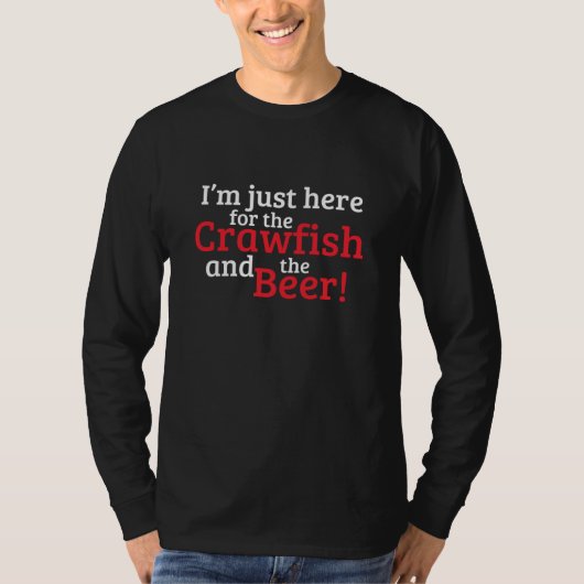 Ik ben hier voor de Crawfish en Beer T-shirt (Voorkant)