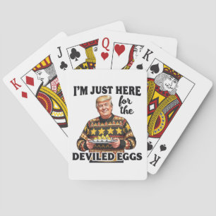 Ik ben hier voor de Deviled Eggs Trump Pokerkaarten
