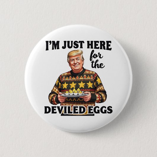 Ik ben hier voor de Deviled Eggs Trump Ronde Button 5,7 Cm (Voorkant)