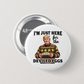 Ik ben hier voor de Deviled Eggs Trump Ronde Button 5,7 Cm (Voorkant /achterkant)