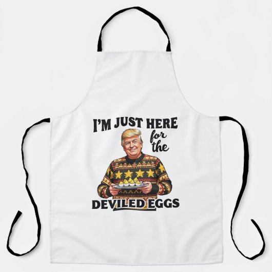 Ik ben hier voor de Deviled Eggs Trump Schort (Voorkant)