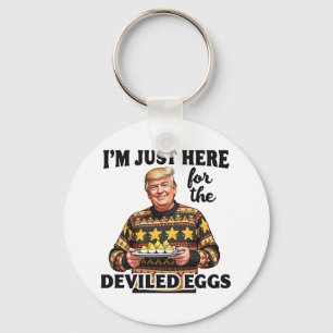 Ik ben hier voor de Deviled Eggs Trump Sleutelhanger