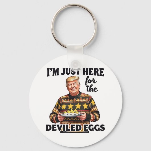 Ik ben hier voor de Deviled Eggs Trump Sleutelhanger (Voorkant)