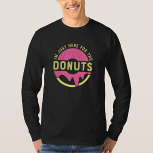 Ik ben hier voor de Donuts Donut Quote. T-shirt