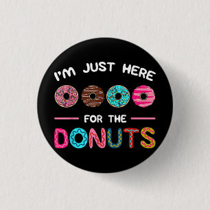 Ik ben hier voor de Donuts Doughnut Dough Sweet Ronde Button 3,2 Cm