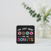 Ik ben hier voor de Donuts Doughnut Dough Sweet Vierkante Visitekaartje (Staand voorkant)