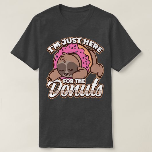 Ik ben hier voor de Donuts Sloth Donut Dessert T-shirt (Design voorkant)