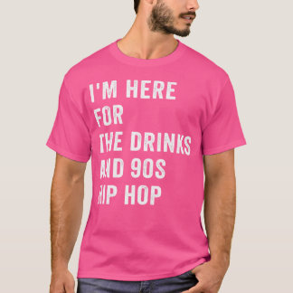 Ik ben hier voor de Drinken en 90's hiphop retro V T-shirt