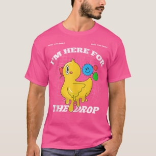 Ik ben hier voor de drop EDM woordspeling - Acid - T-shirt