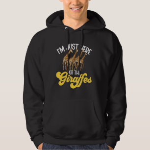 Ik ben hier voor de Giraffes Safari Zoo Animal G Hoodie