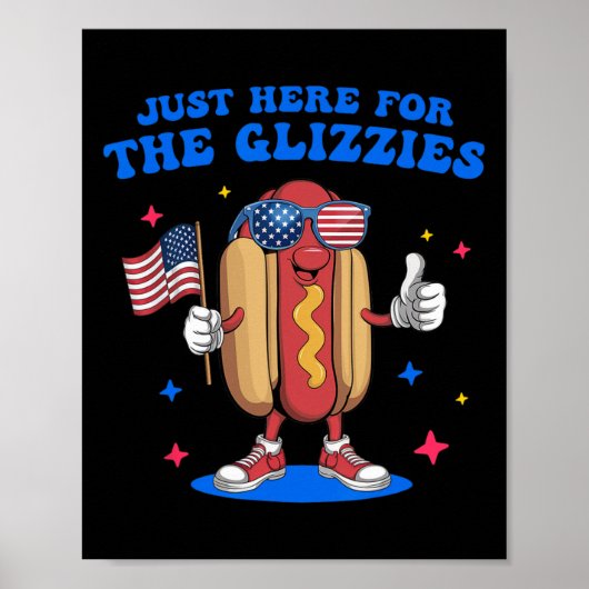 Ik ben hier voor de Glizzies Funny Fourth of July Poster (Voorkant)