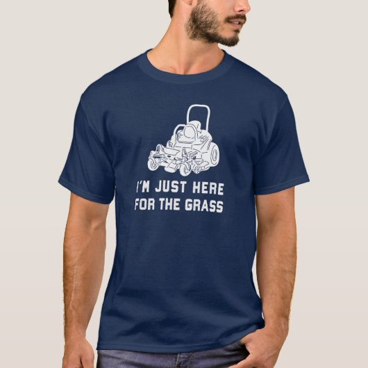 Ik ben hier voor de Grass Funny Lawnmower T-shirt (Voorkant)