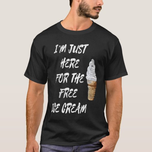 Ik ben hier voor de gratis ijsje. t-shirt (Voorkant)