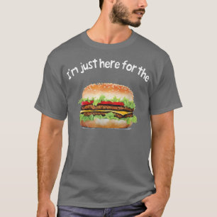 Ik ben hier voor de hamburger. t-shirt