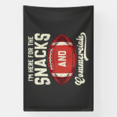 Ik Ben Hier Voor De Hapjes En De Reclames American Spandoek (Verticaal)