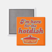 Ik ben hier voor de Hotdish Magnet (Voorkant / Achterkant)