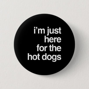 Ik ben hier voor de hotdogs grappige zomer BBQ cad Ronde Button 5,7 Cm