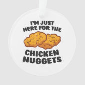 Ik ben hier voor de kipnuggets ornament (voorkant)