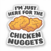 Ik ben hier voor de kipnuggets sticker (Voorkant)