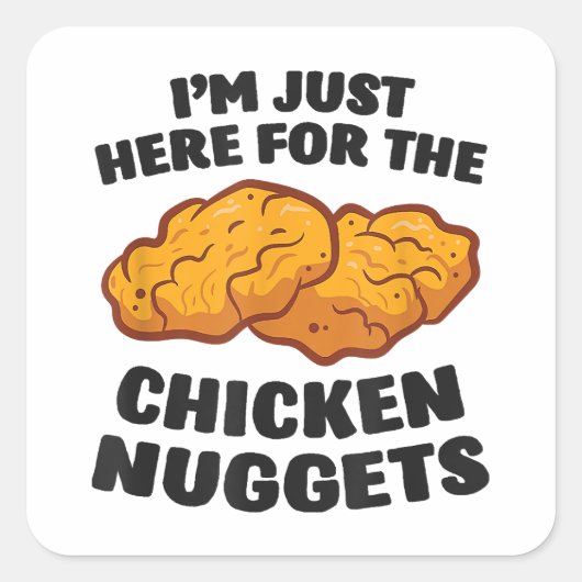 Ik ben hier voor de kipnuggets vierkante sticker (Voorkant)