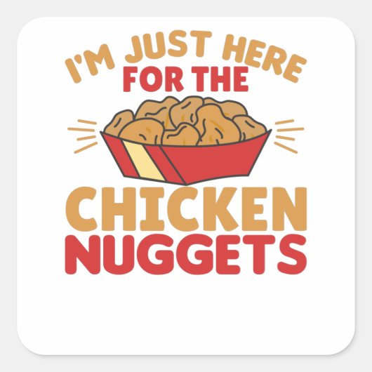 Ik ben hier voor de kipnuggets vierkante sticker (Voorkant)
