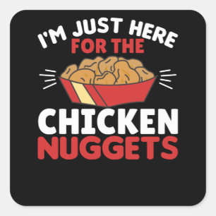 Ik ben hier voor de kipnuggets vierkante sticker