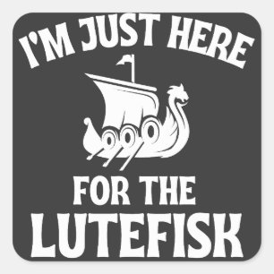 Ik ben hier voor de Lutefisk Nordic Lutefisk Vierkante Sticker