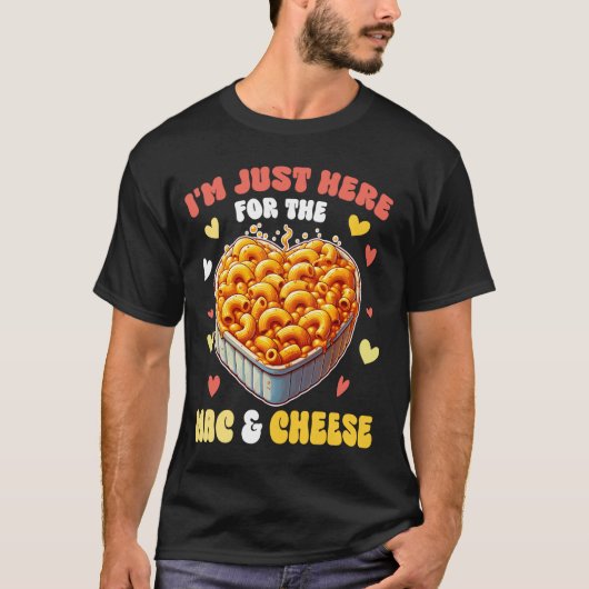 Ik ben hier voor de Mac & Cheese Pasta Macaroni T-shirt (Voorkant)