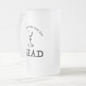 Ik ben hier voor de Mead. Matglas Bierpul (Voorkant links)