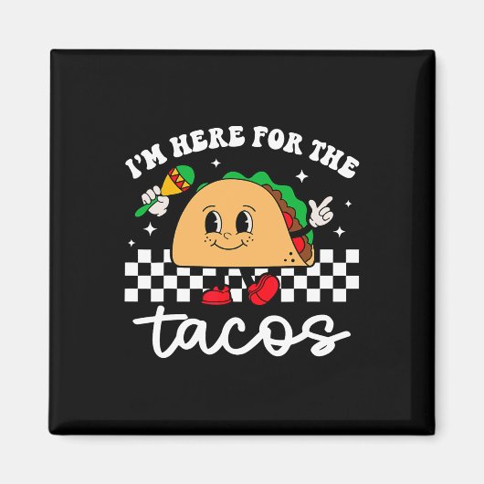 Ik ben hier voor de Mexicaanse taco's Cinco de May Magneet (Voorkant)