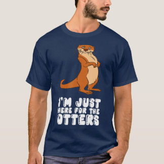 Ik ben hier voor de otters t-shirt