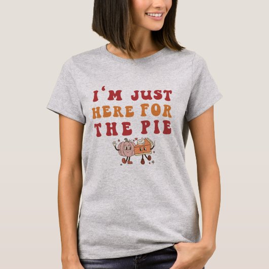 Ik ben hier voor de Pie Thanksgiving Pumpkin Pie T-shirt (Voorkant)