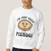 Ik ben hier voor de Pierogi Trui (Voorkant)